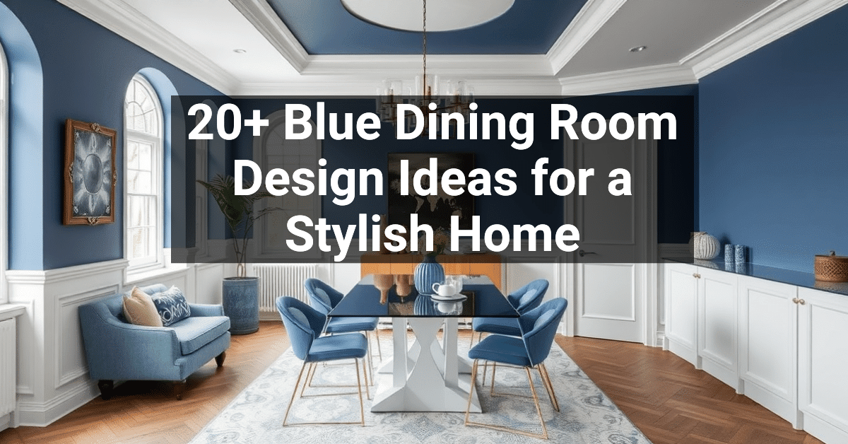20+ Blue Dining Room Design Ideas for a Stylish Home – Engineers and ...
