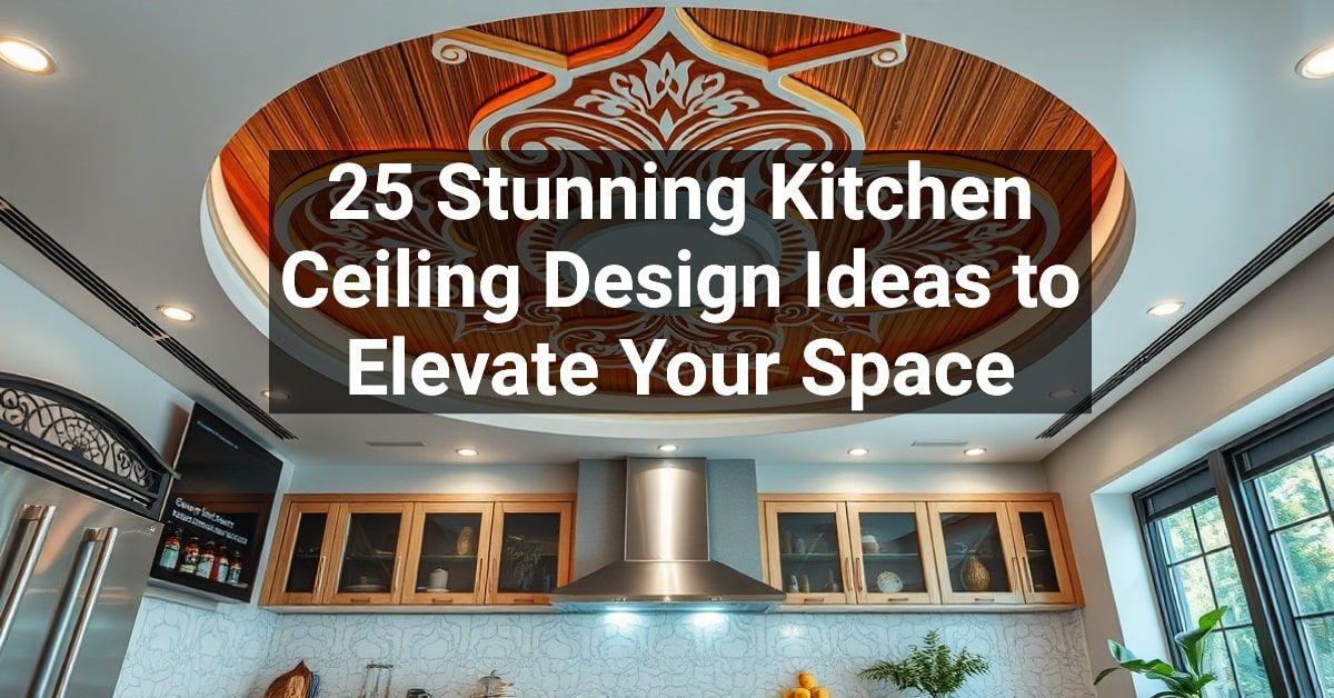 25+ Stunning Kitchen Ceiling Design Ideas to Elevate Your Space ...