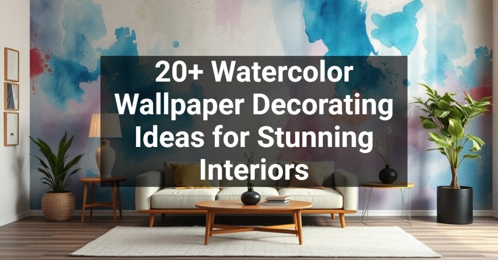 20+ Watercolor Wallpaper Decorating Ideas for Stunning Interiors